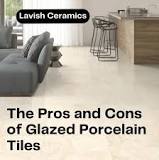 6 Pros & Cons of Glazed Porcelain Tiles : Is It the Right ...