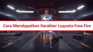 Karakter tersebut bisa kamu beli menggunakan coin ataupun diamond. Cara Mendapatkan Karakter Ff Luqueta Free Fire Terbaru Esportsku