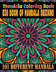 Coloring books and coloring pages are a terrific tool for getting started in accomplishing this task. Amazon Com Mandala Coloring Book Big Book Of Mandala Designs 101 Different Mandala Adult Coloring Book Featuring Beautiful Mandalas Designed To Soothe The Soul 9781711216195 Doreen Meyer Books