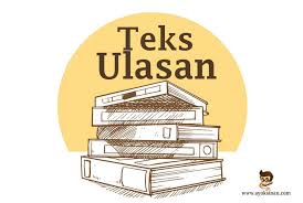 Teks ulasan tak hanya bermanfaat bagi si pembaca teks tetapi juga bagi si penulis dan pencipta karya yang dilulas. Pengertian Teks Ulasan Ciri Unsur Struktur Dan Contoh