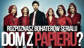 „dom z papieru wciąż budzi duże emocje. Czy Odgadniesz Bohaterow Serialu Dom Z Papieru Samequizy