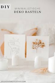 Minimalistische Diy Deko Basteln Julia To The Fullest Diy In 2020 Selber Machen Upcycling Diy Deko Basteln Basteln