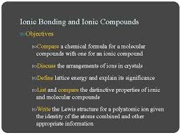 For example, the ionic compound sodium oxalate is comprised of na + and c 2 o 4 2 − ions combined in a 2:1 ratio, and its formula is written as na 2 c 2 o 4. Chemical Bonding Ionic Bonding And Ionic Compounds Ionic