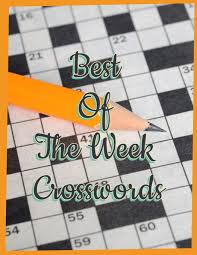 I am not against hard crossword puzzles. Best Of The Week Crosswords Criss Cross Word Puzzle Books Puzzle Books For Adults Large Print Puzzles With Easy Medium Hard And Very Hard Difficulty Brain Games For Every Day Tunpiput Jazsika