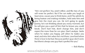 I hope that they provide some inspiration to you as well. Bob Marley Quotes About Love Friendship And Life