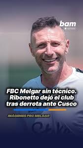 ⚽🚨 ¡FBC MELGAR SIN TÉCNICO! Ribonetto ya no va más en el club rojinegro de  Arequipa
