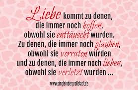Spruch Liebe Kommt Zu Denen Single In Der Grossstadt Spruche Nachdenkliche Spruche Weisheiten Spruche