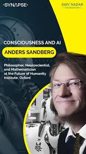 Can AI systems truly possess consciousness? , Tune into this video from the  SYNAPSE Conclave where Anders Sandberg, Philosopher, Neuroscientist, and  Mathematician at the Future of Humanity Institute, ...