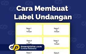 Yang susah itu ya kalau cuma dibayangkan saja. Cara Membuat Label Undangan Otomatis Di Word Excel Mudah Dosenpintar Com