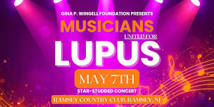 Musicians United for Lupus: Benefiting the Gina P. Wingell Foundation