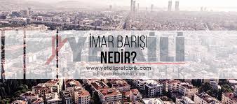 Bu arada, orada iç mevzuat açık bir tanım. Imar Barisi Nedir Yetkili Prefabrik