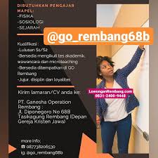 Ada kelas reguler yang memiliki kuota hingga 30 siswa. 3 Lowongan Kerja Pengajar Mapel Pt Ganesha Operation Rembang Lowongan Rembang