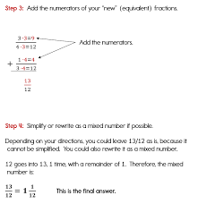 If you are trying to add fractions with different denominators, please read the section on how to find common denominators first. Adding Fractions With Unlike Denominators