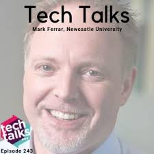NCL Uni CIO, Mark Ferrar is 'Driving Evolution in university IT'- Tech Talks