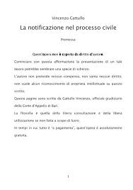 Notificare un atto significa portare a conoscenza legale un provvedimento, mediante la consegna di un atto da parte del messo comunale ad un destinatario: Vincenzo Catullo La Notificazione Nel Processo Civile