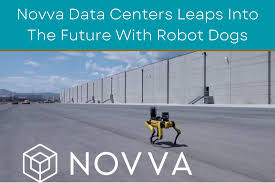 Novva Data Centers Leaps Into The Future With Robot Dogs