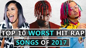 top 10 worst hit rap songs of 2017