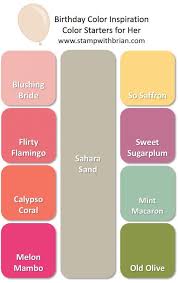 Birthday Color Inspiration Starters For Her Stampin Up Brian King Color Combos Color Color Combinations