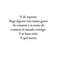 Y De Repente Llega Alguien Frases Bonitas Frases De Palabras Frases Cursis