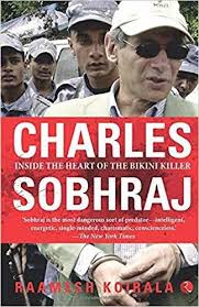 Charles Sobhraj Le Bikini Killer Psycho Criminologie Hatchand bhaonani gurumukh charles sobhraj, dit charles sobhraj, dit « le serpent », ne le 6 avril 1944 a saigon, est un tueur en serie francais qui, dans les annees 1970, aurait tue entre quinze et vingt personnes, essentiellement des touristes qui parcouraient l'asie. charles sobhraj le bikini killer