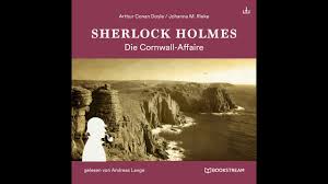 Sherlock Holmes Die Neuen Romane 5 Die Cornwall Affaire Komplettes Horbuch Youtube