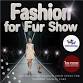 Fashion for Fur Show event image