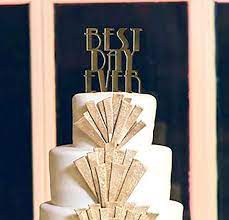 With great gatsby fever reaching boiling point, have you ever thought namely, highly acclaimed elizabeth's cake emporium who produced the most exquisite dessert table. Amazon Com Best Day Ever Cake Topper Gatsby Style Gold Mirror Silver Mirror Gold Art Deco Silver Art Deco Vintage Wedding Cake Topper Handmade Products