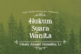 Aurat wanita dalam shalat menurut imam hanafi. Hukum Suara Wanita Risalah Penting Untuk Muslimah Radio Rodja 756 Am