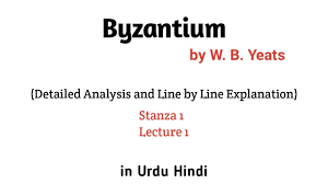 Byzantium Poem Byzantium By William Butler Yeats Byzantium In Hindi Analysis Urdu Hindi
