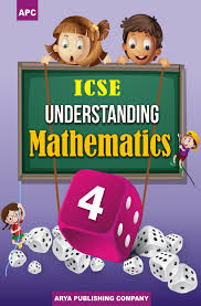 Icse Understanding Mathematics 4 By M L Aggarwal Neeraj Raj Jain R G Gupta For Icse Isc Mathematics Class 4 Apc Books