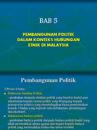 Malaysia dikatakan mengamalkan demokrasi kerana wujudnya parlimen dan dewan undangan negeri (dun) yang dianggotai wakil dan suatu keputusan itu diputuskan secara undi majoriti. Bab 5edit Pembangunan Politik