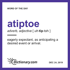 Atiptoe Word Of The Day December 24 2019 Word Of The Day Words Uncommon Words
