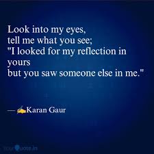 Look into my eyes quotes quotes about looking in someone s eyes 39. Look Into My Eyes Tell M Quotes Writings By Karan Gaur Yourquote