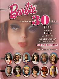 Barbie the First 30 Years, 1959 Through 1989 and Beyond: Identification &  Value Guide by