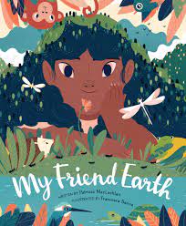 My Friend Earth Earth Day Books With Environmentalism Message For Kids Saving Planet Earth Our Planet Book Amazon De Maclachlan Patricia Sanna Francesca Fremdsprachige Bucher
