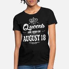 August 18 th is officially never give up day and bad poetry day. Shop Born In August T Shirts Online Spreadshirt