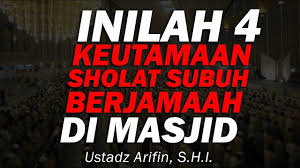 Mengenai keutamaan sholat berjamaah, rasulullah saw menetapkan ukuran dengan kelipatan, kemudahan. Inilah 4 Keutamaan Sholat Subuh Berjamaah Di Masjid Ustadz Arifin S H I Video Cerah Eps 057 Youtube