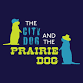 The City Dog and the Prairie Dog
