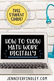 How Students Can Show Math Work Digitally Math Work High School Math Classroom Digital Learning Classroom