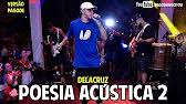 Poesia acústica #1 #2 #3 #4 #5 #6 em boa qualidade. Delacruz Poesia Acustica 2 Sobre Nos Versao Pagode Ao Vivo Youtube