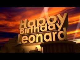 Check out their sweet tributes! Happy Birthday Leonard Youtube