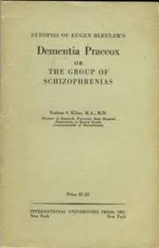 Over the years, the term dementia praecox was gradually replaced by schizophrenia, which remains in current diagnos. Synopsis Of Eugen Bleuler S Dementia Praecox Or The Group Of Schizophrenias By Nathan S Kline Paperback