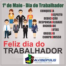Mensagens do dia internacional dos trabalhadores para família e amigos. Mensagem Ao Dia Do Trabalhador Da Prefeitura Alcinopolis O Correio News