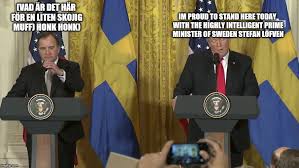 And calling stefan löfven talented was a good meme. Imgflip
