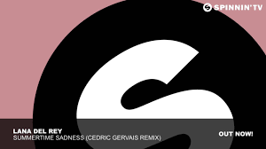 Lana Del Rey Vs Cedric Gervais Summertime Sadness Remix Pin On Music Videos