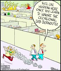 When You Find A Job You Love You Ll Be Less Likely To Suffer Burnout Like In This Freerange Cartoon Www Cbc123 Com Fun At Work Workplace Humor Work Humor