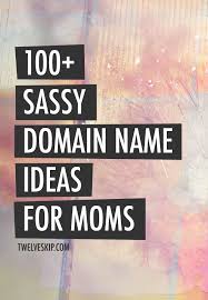 100 Awesome Domain Name Ideas For Mom Websites Brand Glow Up Domain Name Ideas Group Names Ideas Youtube Names