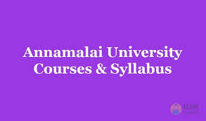 Annamalai University Courses Syllabus 2020 Download Here
