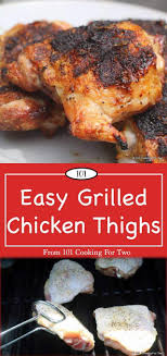 Easy Grilled Chicken Thighs Chicken Thigh Grill Recipes Grilled Chicken Thighs Easy Grilled Chicken