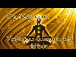 A Pengertian Yoga Yogasanas Dalam Susastra Hindu Kls Xi Bab 1 Youtube